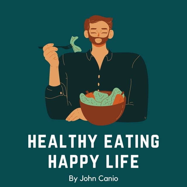 Healthy Eating Happy Life