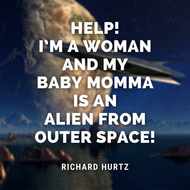 Help! I’m a Woman and My Baby Momma is an Alien from Outer Space!: An Alien Impregnation Dickgirl / Futanari on Lesbian Erotica Short Story