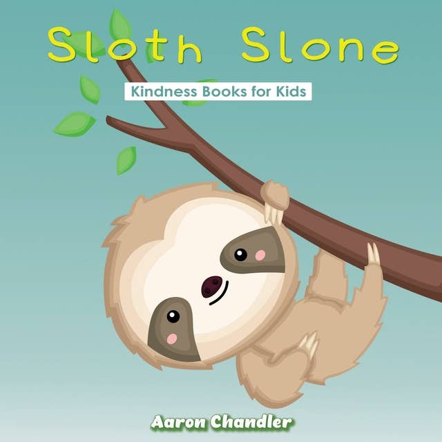 Sloth Slone Kindness Books for Kids: Assiduousness