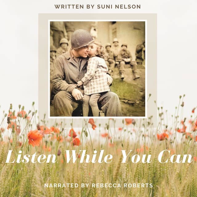 Listen While You Can: A Father-Daughter Memoir