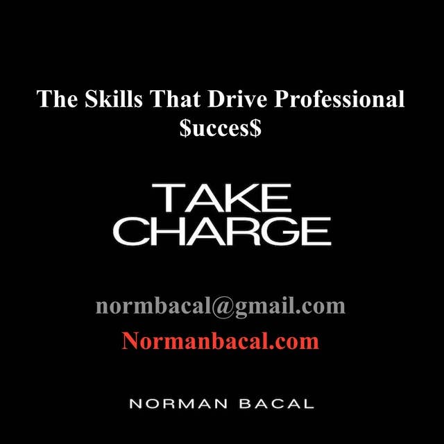 Take Charge: The Skills That Drive Professional Success