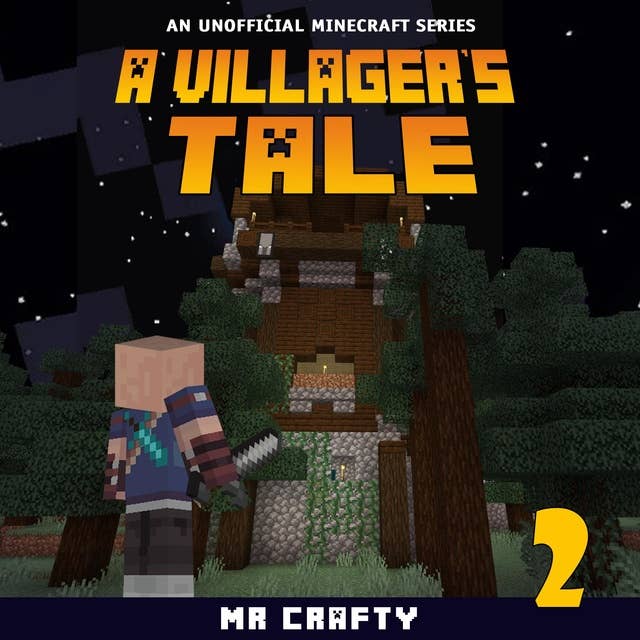 A Villager's Tale 2: An Unofficial Minecraft Novel