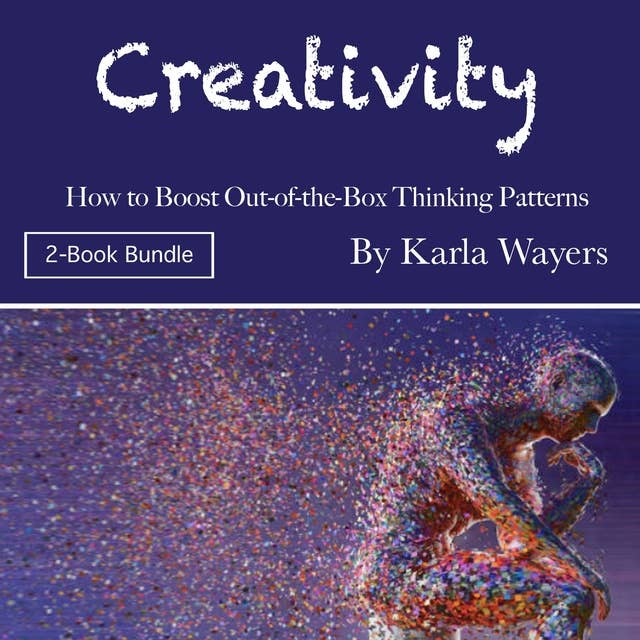 Creativity: How to Boost Out-of-the-Box Thinking Patterns