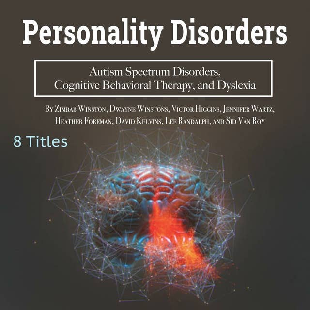 Personality Disorders: Autism Spectrum Disorders, Cognitive Behavioral Therapy, and Dyslexia