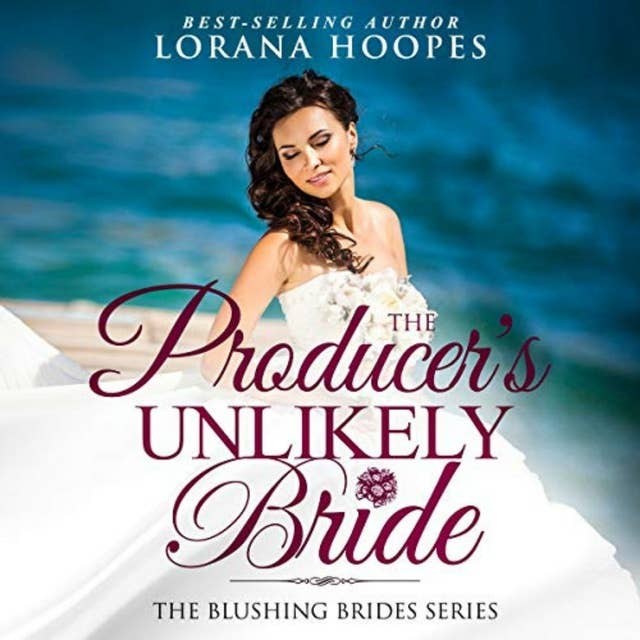 The Producer's Unlikely Bride: A Christian Romance