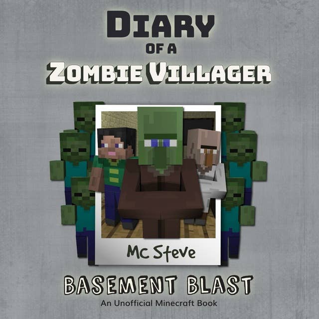 Cover for Diary Of A Zombie Villager Book 1 - Basement Blast: An Unofficial Minecraft Book
