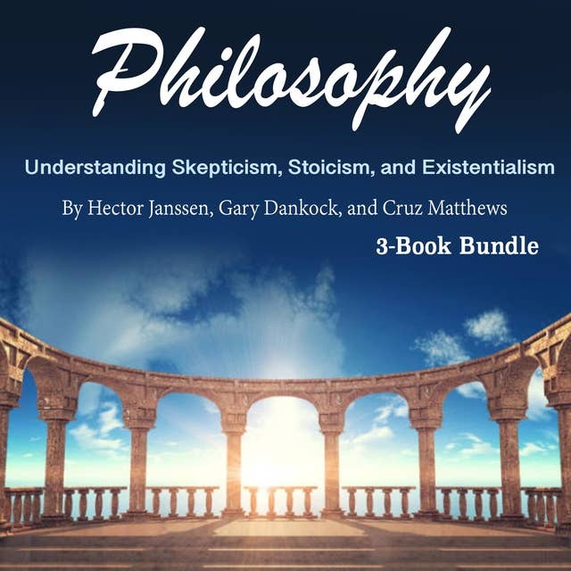Philosophy: Understanding Skepticism, Stoicism, and Existentialism