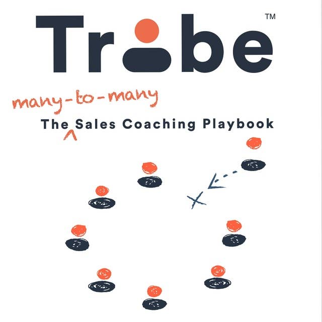 Tribe: The Many-to-Many Sales Coaching Playbook