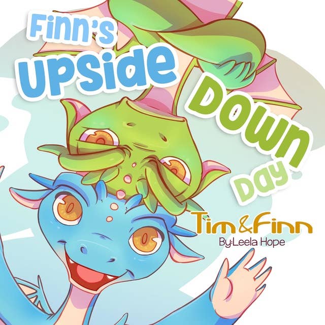 Tim & Finn, The Dragon Twins Finn's Upside-Down Day
