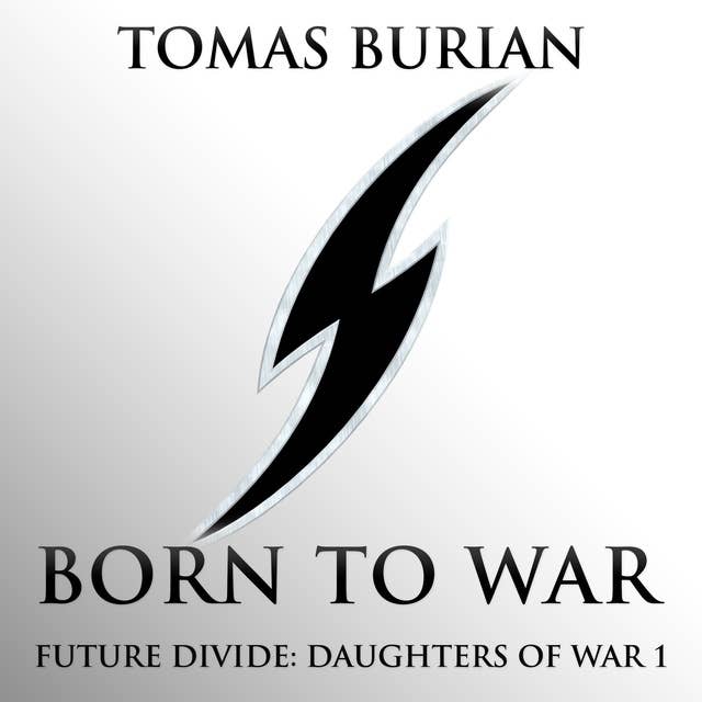 Born to War: Future Divide: Daughters of War