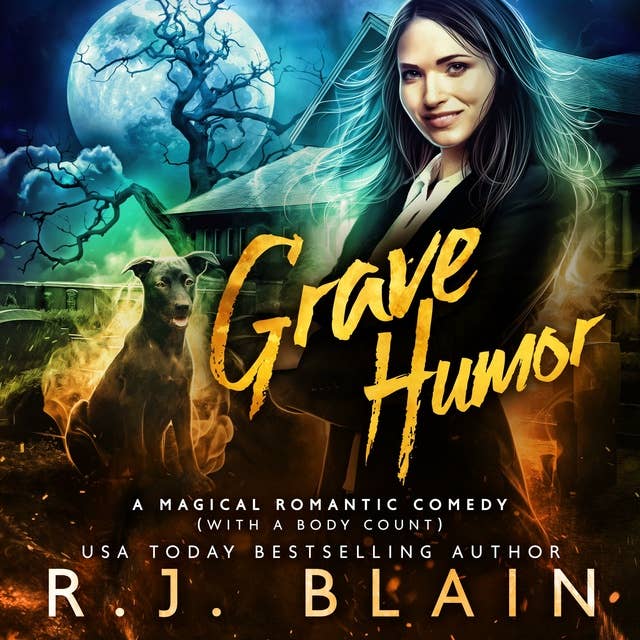 Grave Humor: A Magical Romantic Comedy (with a body count)