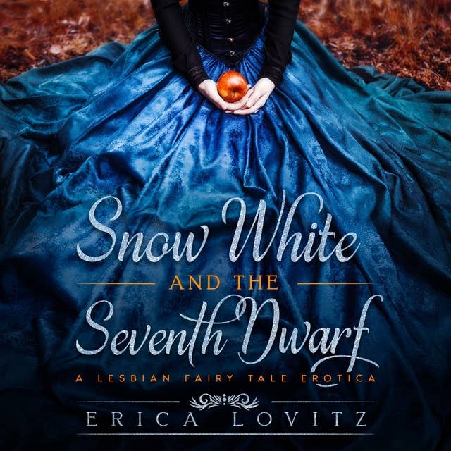 Snow White and the Seventh Dwarf: A Lesbian Fairy Tale Erotica