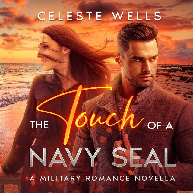 The Touch of a Navy Seal: A Military Romance Novella