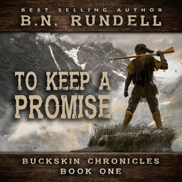 To Keep A Promise: Buckskin Chronicles Book 1