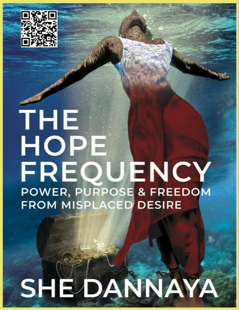 The Hope Frequency: Power, Purpose and Freedom from Misplaced Desire