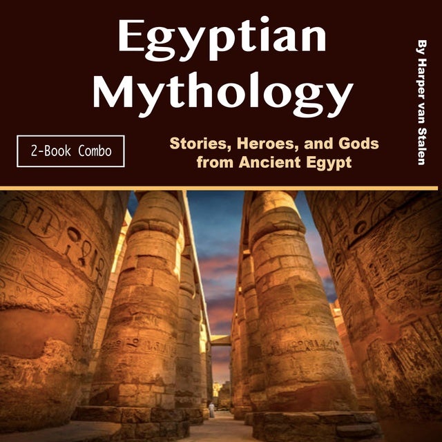 Egyptian Mythology: Stories, Heroes, and Gods from Ancient Egypt ...