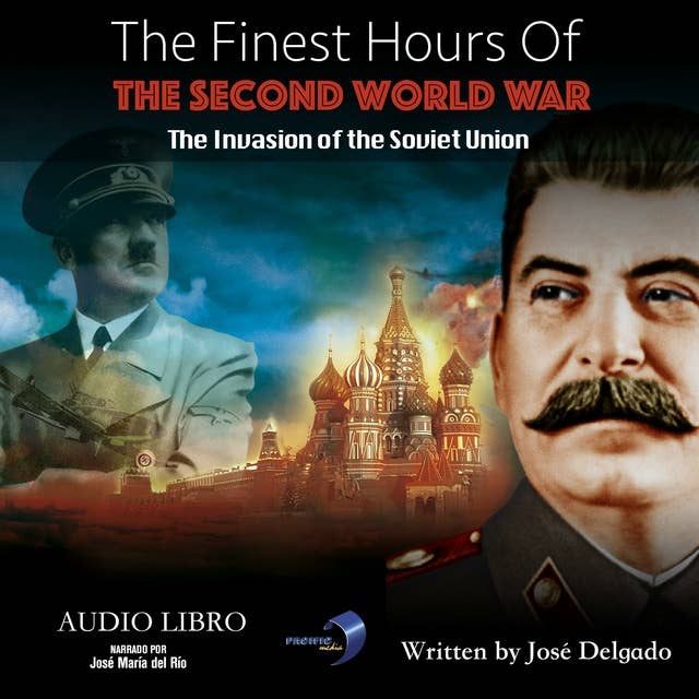 The Finest Hours of The Second World War: The Invasion of The Soviet Union