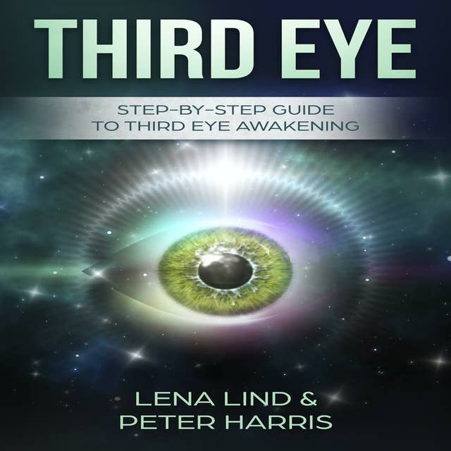 Third Eye: Step-by-Step Guide To Third Eye Awakening