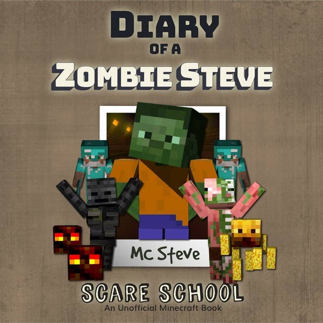 Diary Of A Zombie Steve Book 5 - Scare School: An Unofficial Minecraft Book