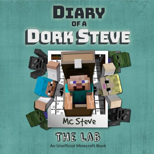 Diary Of A Dork Steve Book 5 - The Lab: An Unofficial Minecraft Book