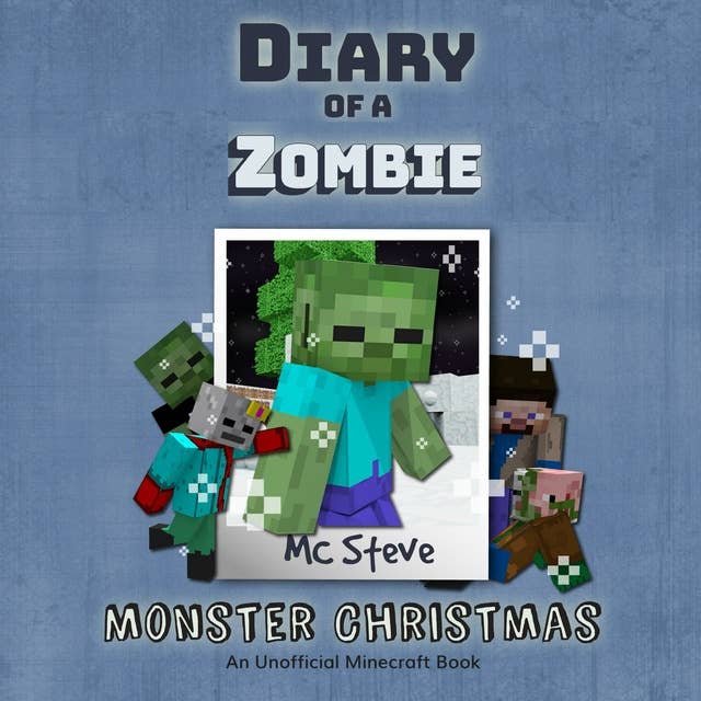Diary Of A Zombie Book 3 - Monster Christmas: An Unofficial Minecraft Book