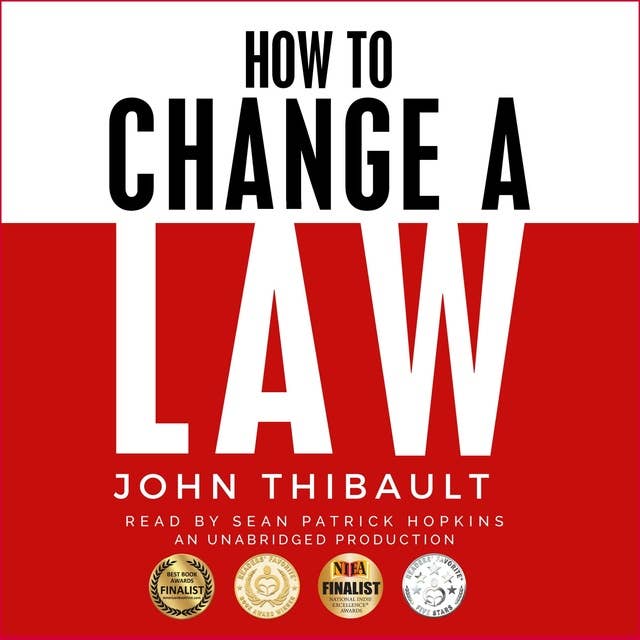 How To Change a Law: Improve Your Community, Influence Your Country, Impact the World