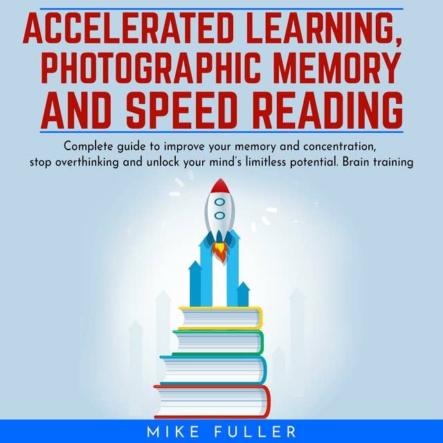 Accelerated learing, Photographic Memory and Speed Reading