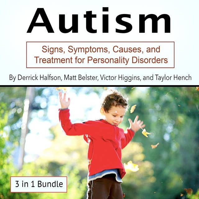 Autism: Signs, Symptoms, Causes, and Treatment for Personality Disorders
