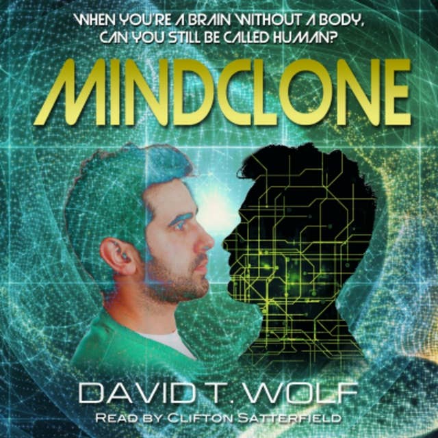 Mindclone: A Cyber-Consciousness Novel