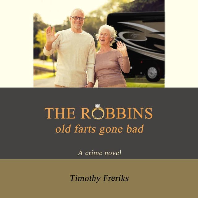 The Robbins: Old Farts Gone Bad: Old Farts Gone Bad