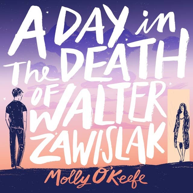 A Day In The Death of Walter Zawislak: A Love Story: A Love Story