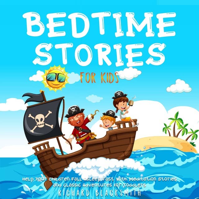 Bedtime Stories for Kids: Help Your Children Fall Asleep Fast with Meditation Stories and Classic Adventures for Toddlers.