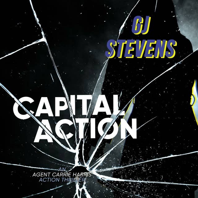 Capital Action: An Agent Carrie Harris Novella