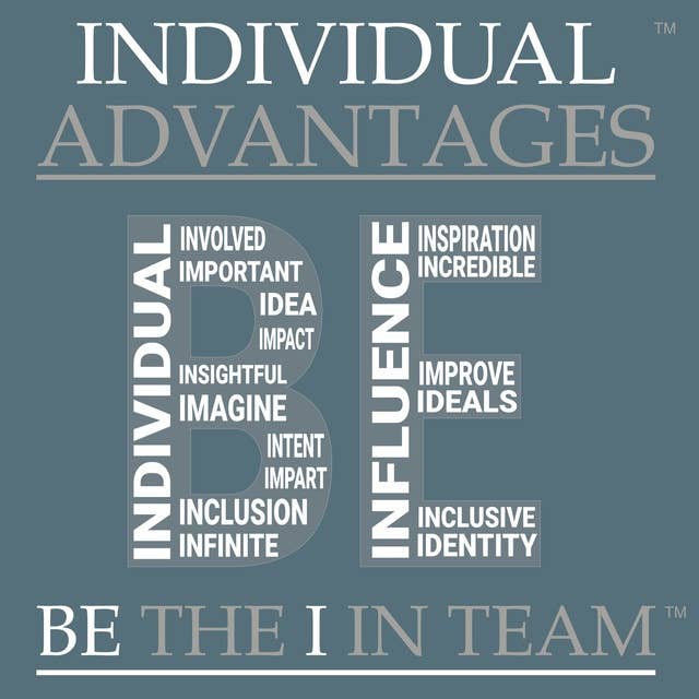 Individual Advantages: Be the "I" in Team