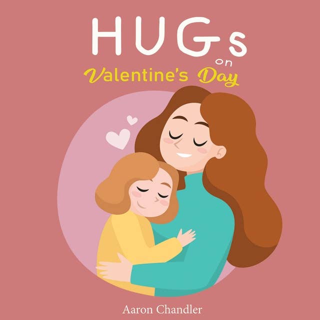 Hugs on Valentine's Day: Bedtime Stories for Kids Ages 3-5