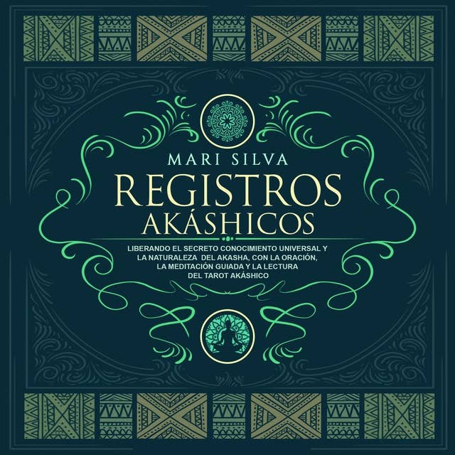 Cover for Registros akáshicos: Liberando el secreto conocimiento universal y la naturaleza del akasha, con la oración, la meditación guiada y la lectura del tarot akáshico
