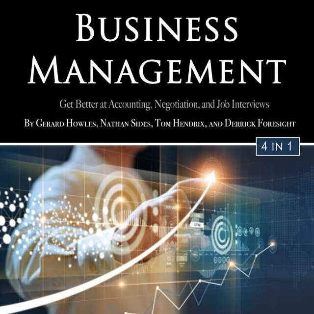 Business Management: Get Better at Accounting, Negotiation, and Job Interviews