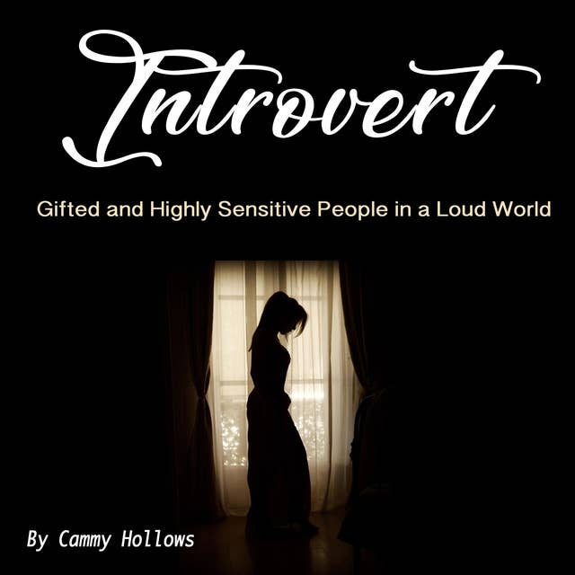 Introvert: Gifted and Highly Sensitive People in a Loud World