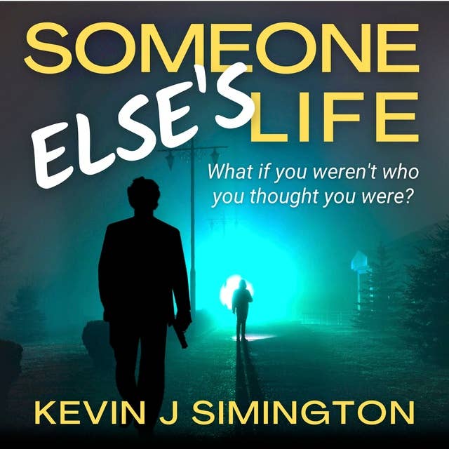 Someone Else's Life: What If You Weren't Who You Thought You Were?