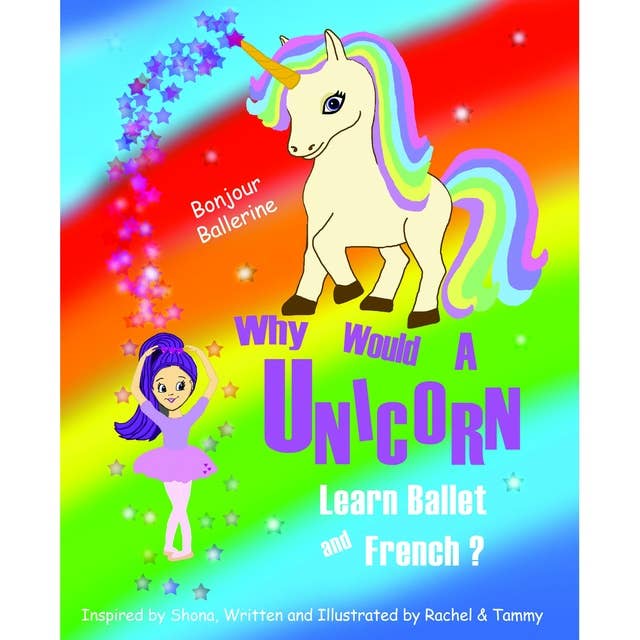 Why Would a Unicorn Learn Ballet and French
