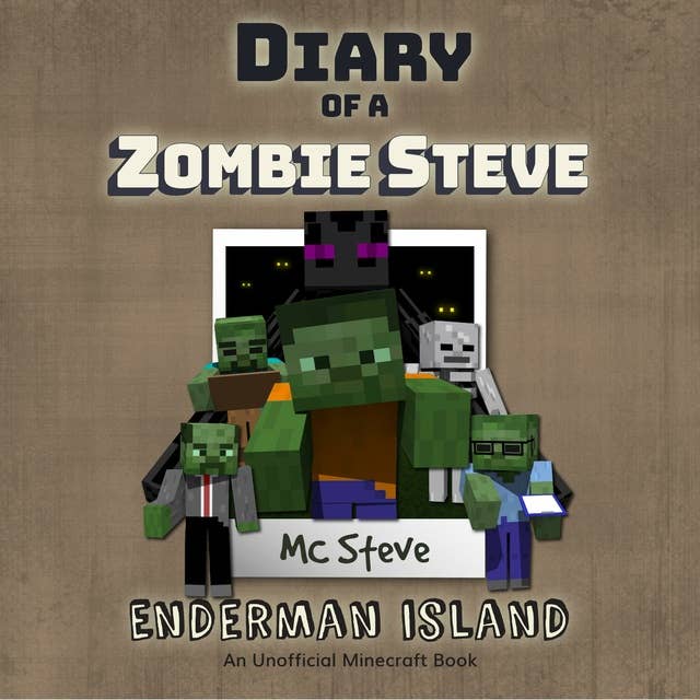 Diary Of A Zombie Steve Book 4 - Enderman Island: An Unofficial Minecraft Book