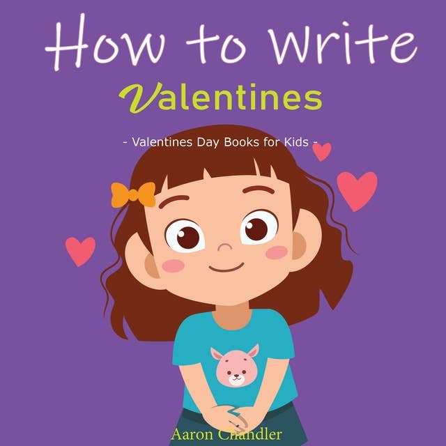 How to Write Valentines: Valentines Day Books for Kids