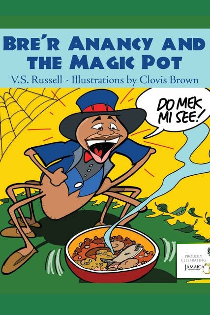 Bre'r Anancy and the Magic Pot