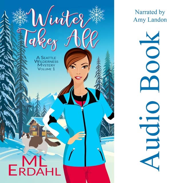 Winter Takes All: A Seattle Wilderness Mystery, Volume 1