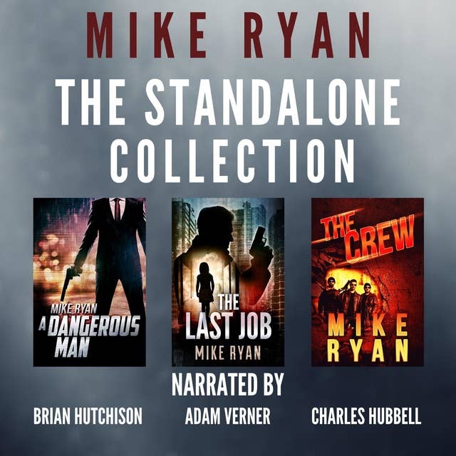 Cover for The Standalone Collection: A Dangerous Man, The Last Job, and The Crew