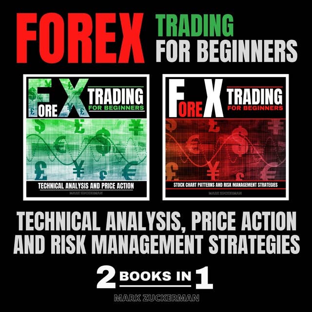 Forex Trading for Beginners: Technical Analysis, Price Action And Risk Management Strategies