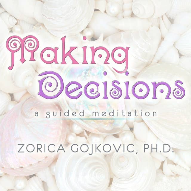 Making Decisions: A Guided Meditation