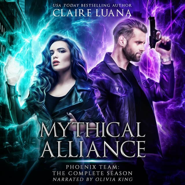 Mythical Alliance: Phoenix Team: The Complete Urban Fantasy Series