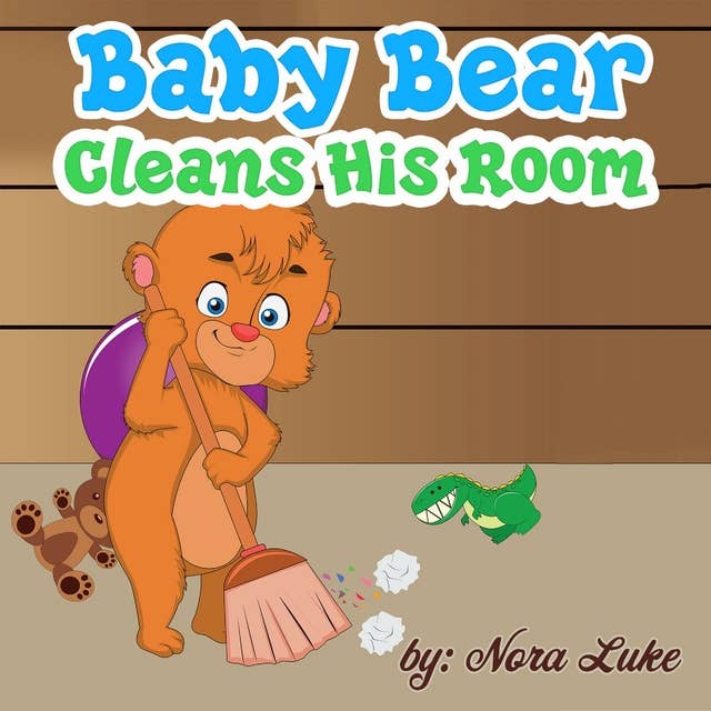 Baby Bear Cleans His Room