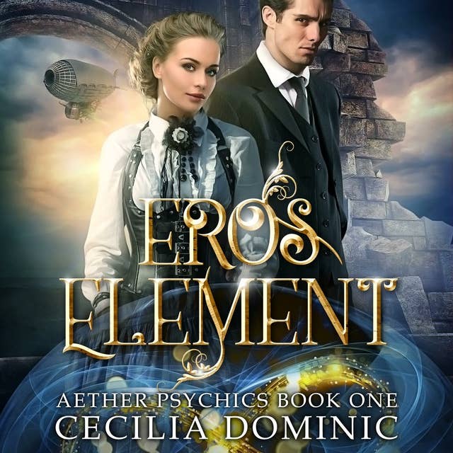 Eros Element: A steampunk thriller with a hint of romance